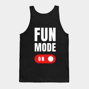 Fun Mode On Tank Top